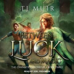 Between Luck and Magic Lib/E - Muir, Tj