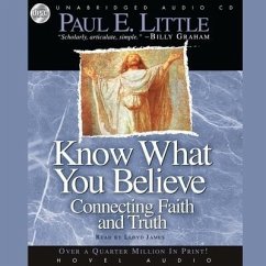 Know What You Believe: Connecting Faith and Truth - Little, Paul E.