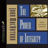 Power of Integrity Lib/E: Building a Life Without Compromise