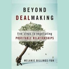 Beyond Dealmaking Lib/E: Five Steps to Negotiating Profitable Relationships - Billings-Yun, Melanie
