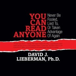 You Can Read Anyone: Never Be Fooled, Lied To, OT Taken Advantage of Again - Lieberman, David J.