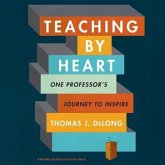 Teaching by Heart Lib/E: One Professor's Journey to Inspire