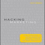 Hacking Marketing: Agile Practices to Make Marketing Smarter, Faster, and More Innovative