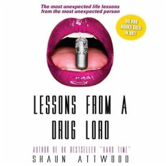 Lessons from a Drug Lord Lib/E: The Most Unexpected Lessons from the Most Unexpected Person - Attwood, Shaun