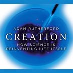 Creation Lib/E: How Science Is Reinventing Life Itself