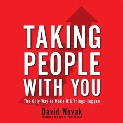 Taking People with You: The Only Way to Make Big Things Happen - Novak, David