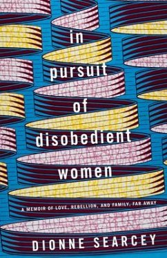 In Pursuit of Disobedient Women - Searcey, Dionne