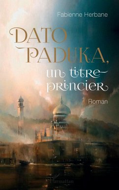 Dato Paduka, un titre princier - Herbane, Fabienne