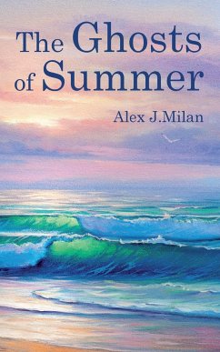 The Ghosts of Summer - Milan, Alex J.