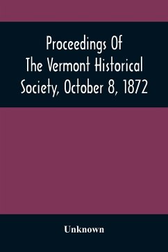 Proceedings Of The Vermont Historical Society, October 8, 1872 - Unknown