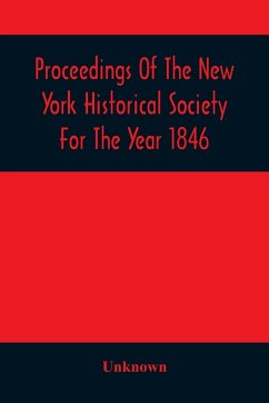 Proceedings Of The New York Historical Society For The Year 1846 - Unknown