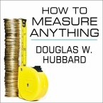 How to Measure Anything Lib/E: Finding the Value of Intangibles in Business