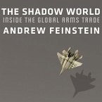 The Shadow World Lib/E: Inside the Global Arms Trade