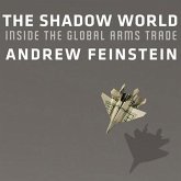The Shadow World Lib/E: Inside the Global Arms Trade