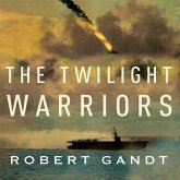 The Twilight Warriors Lib/E: The Deadliest Naval Battle of World War II and the Men Who Fought It