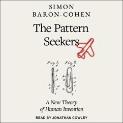 The Pattern Seekers: How Autism Drives Human Invention - Baron-Cohen, Simon
