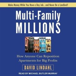Multi-Family Millions: How Anyone Can Reposition Apartments for Big Profits - Lindahl, David