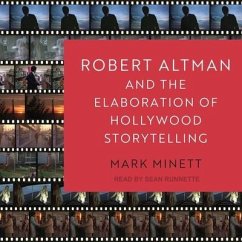 Robert Altman and the Elaboration of Hollywood Storytelling Lib/E - Minett, Mark