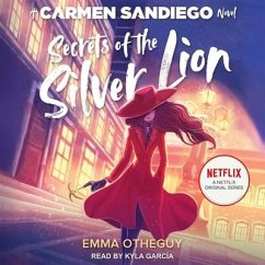 Secrets of the Silver Lion Lib/E: A Carmen Sandiego Novel - Otheguy, Emma