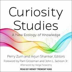 Curiosity Studies: A New Ecology of Knowledge - Shankar, Arjun; Zurn, Perry