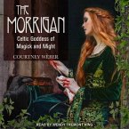 The Morrigan Lib/E: Celtic Goddess of Magick and Might