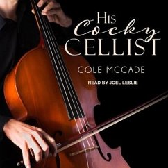 His Cocky Cellist Lib/E - Mccade, Cole