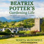 Beatrix Potter's Gardening Life Lib/E: The Plants and Places That Inspired the Classic Children's Tales