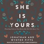 She Is Yours Lib/E: Trusting God as You Raise the Girl He Gave You