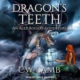 Dragon's Teeth Lib/E: An Alex Rogers Adventure
