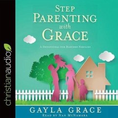 Stepparenting with Grace: A Devotional for Blended Families - Grace, Gayla