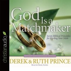 God Is a Matchmaker: Seven Biblical Principles for Finding Your Mate - Prince, Derek; Prince, Ruth