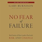 No Fear of Failure Lib/E: Real Stories of How Leaders Deal with Risk and Change