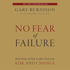 No Fear of Failure Lib/E: Real Stories of How Leaders Deal with Risk and Change - Burnison, Gary