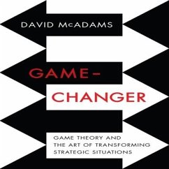 Game-Changer: Game Theory and the Art of Transforming Strategic Situations - Mcadams, David