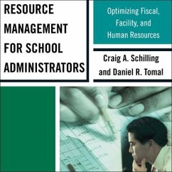 Resource Management for School Administrators: Optimizing Fiscal, Facility, and Human Resources - Schilling, Craig A.; Tomal, Daniel R.