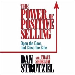 The Power of Positive Selling Lib/E - Strutzel, Dan; Shoblom, Traci