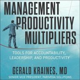 The Management Productivity Multipliers Lib/E: Tools for Accountability, Leadership, and Productivity