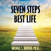 Seven Steps to Your Best Life Lib/E: The Stage Climbing Solution for Living the Life You Were Born to Live