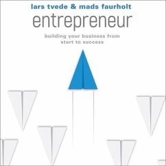 Entrepreneur: Building Your Business from Start to Success - Faurholt, Mads; Tvede, Lars