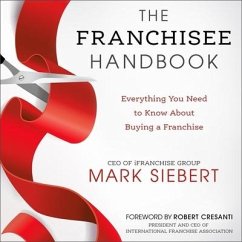 The Franchisee Handbook Lib/E: Everything You Need to Know about Buying a Franchise - Siebert, Mark