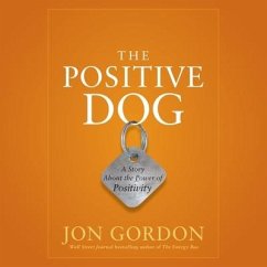The Positive Dog Lib/E: A Story about the Power of Positivity - Gordon, Jon
