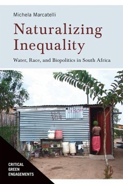 Naturalizing Inequality: Water, Race, and Biopolitics in South Africa - Marcatelli, Michela