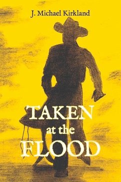 Taken at the Flood: Volume 2 - Kirkland, J. Michael