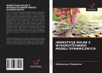 INWESTYCJE ROLNE Z WYKORZYSTANIEM MODELI DYNAMICZNYCH