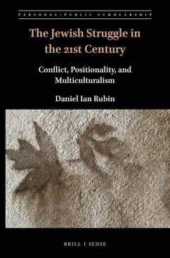 The Jewish Struggle in the 21st Century: Conflict, Positionality, and Multiculturalism - Rubin, Daniel Ian
