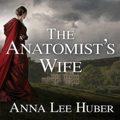 The Anatomist's Wife Lib/E: A Lady Darby Mystery - Huber, Anna Lee