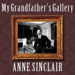 My Grandfather's Gallery: A Family Memoir of Art and War - Sinclair, Anne