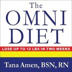 The Omni Diet Lib/E: The Revolutionary 70% Plant + 30% Protein Program to Lose Weight, Reverse Disease, Fight Inflammation, and Change Your