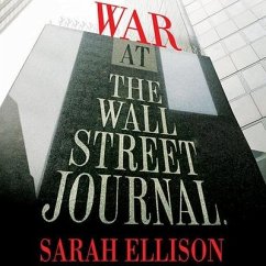 War at the Wall Street Journal: Inside the Struggle to Control an American Business Empire - Ellison, Sarah