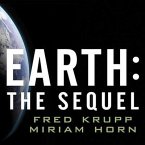 Earth: The Sequel Lib/E: The Race to Reinvent Energy and Stop Global Warming